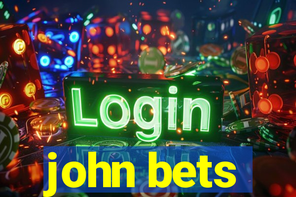 john bets